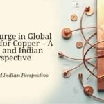 Global copper demand surge 2025 – economic trends and India’s copper perspective