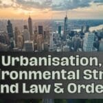 Educational featured image illustrating urbanisation, environmental stress, and law and order — showing a modern city skyline with elements of pollution, greenery, and justice balance, representing the challenges of urban growth and governance.