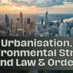 Educational featured image illustrating urbanisation, environmental stress, and law and order — showing a modern city skyline with elements of pollution, greenery, and justice balance, representing the challenges of urban growth and governance.