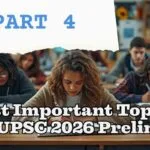 Most Important Topics for UPSC 2026 Prelims – Part 4