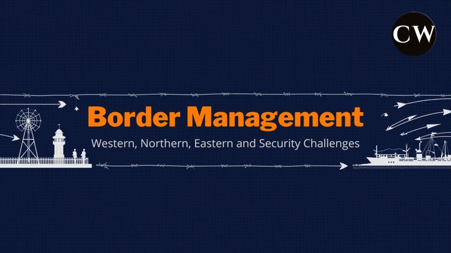 Border Management in India covering Western, Northern, Eastern and Coastal security challenges for UPSC and JKAS Internal Security preparation
