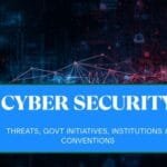 Cyber security concept showing digital shield and network protection representing types of cyber threats, government initiatives, institutional framework and international conventions.