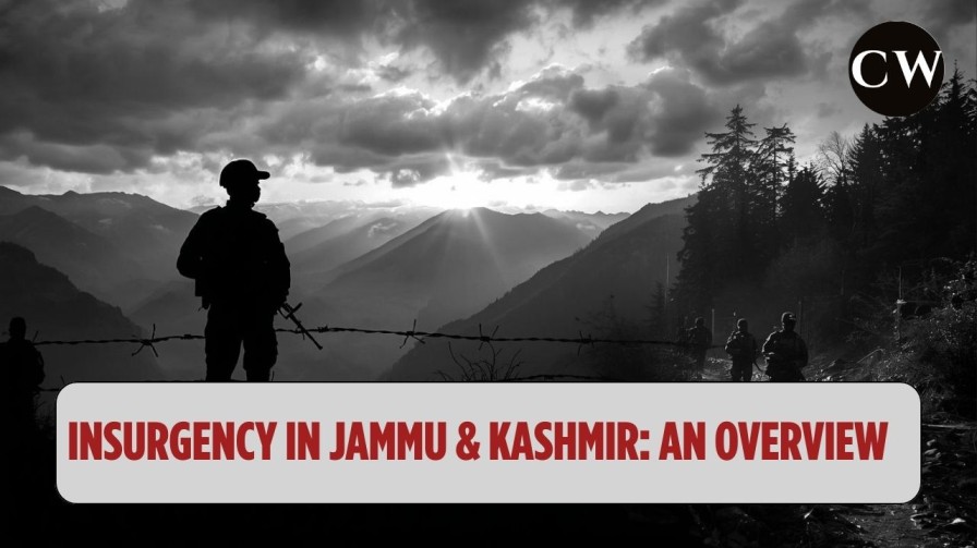 Insurgency in Jammu and Kashmir causes militant groups government response and current status UPSC JKAS internal security analysis