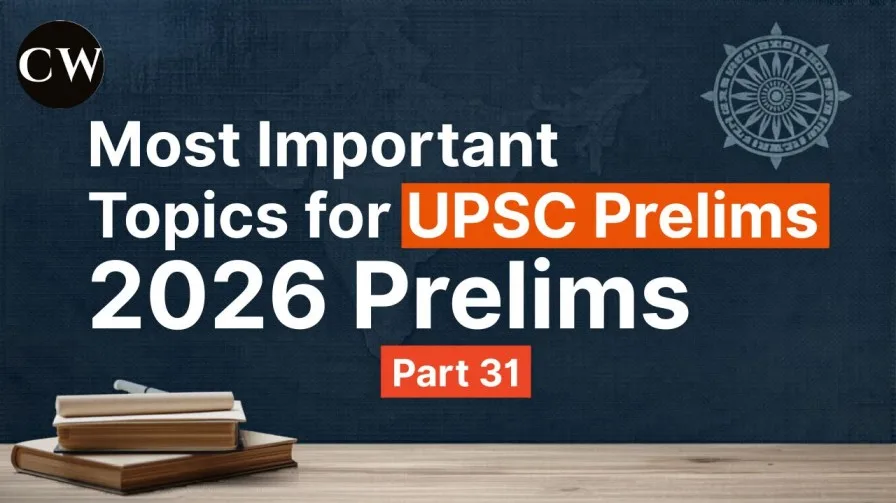 Most Important Topics for UPSC 2026 Prelims Part 31 covering key current affairs, polity, economy, environment, science and technology for civil services preparation