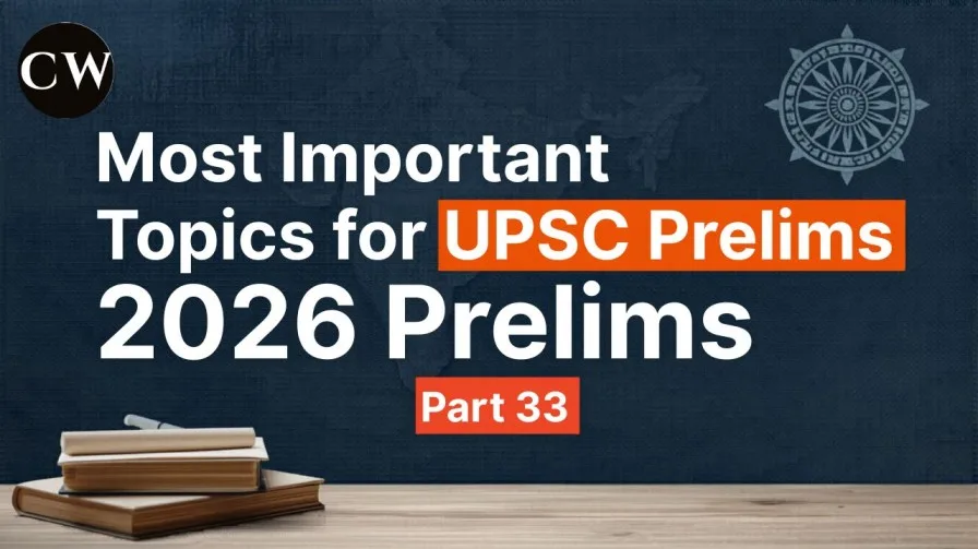 Most Important Topics for UPSC 2026 Prelims Part 33